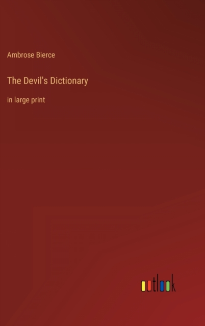 The Devil's Dictionary : in large print, Hardback Book