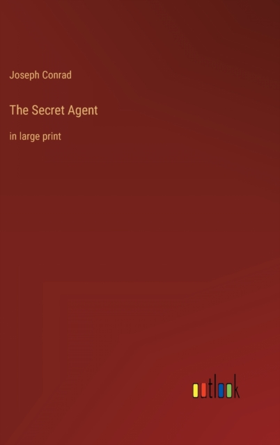 The Secret Agent : in large print, Hardback Book