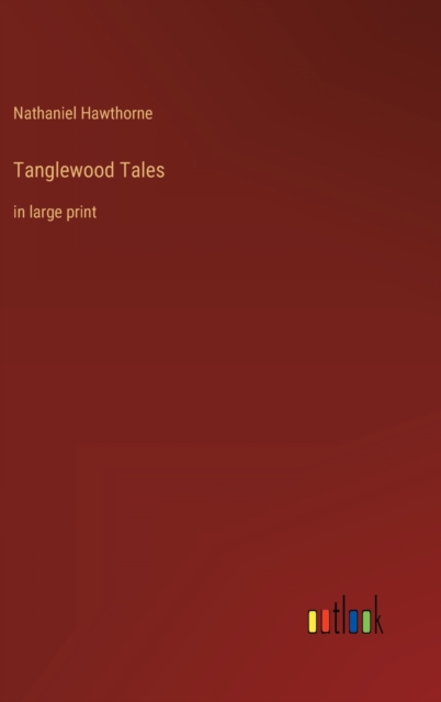 Tanglewood Tales : in large print, Hardback Book
