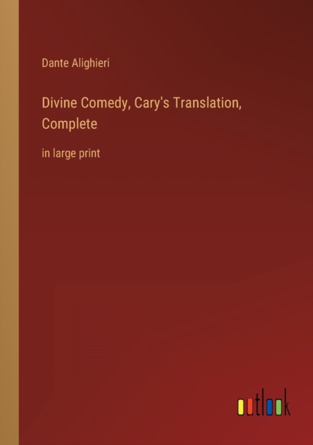 Divine Comedy, Cary's Translation, Complete : in large print, Paperback / softback Book