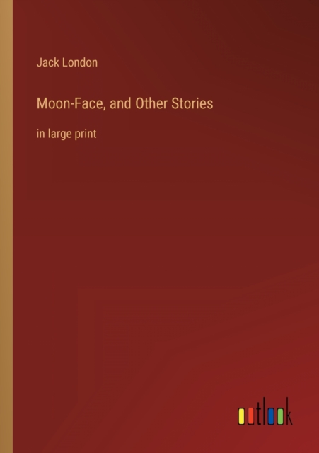 Moon-Face, and Other Stories : in large print, Paperback / softback Book