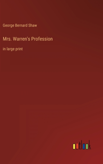 Mrs. Warren's Profession : in large print, Hardback Book
