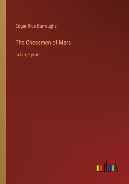 The Chessmen of Mars : in large print, Paperback / softback Book