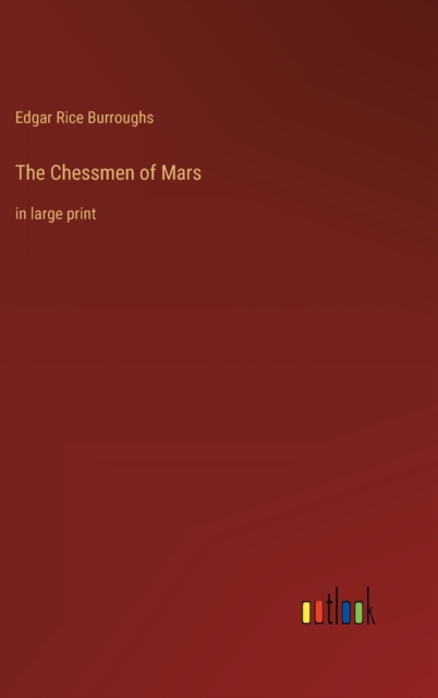 The Chessmen of Mars : in large print, Hardback Book