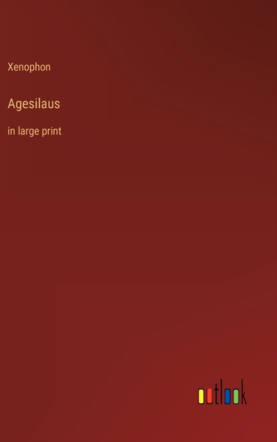 Agesilaus : in large print, Hardback Book