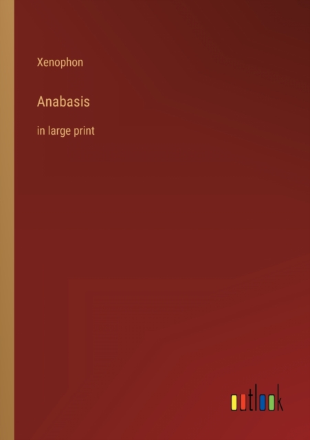Anabasis : in large print, Paperback / softback Book