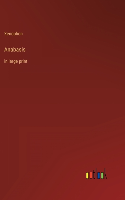 Anabasis : in large print, Hardback Book