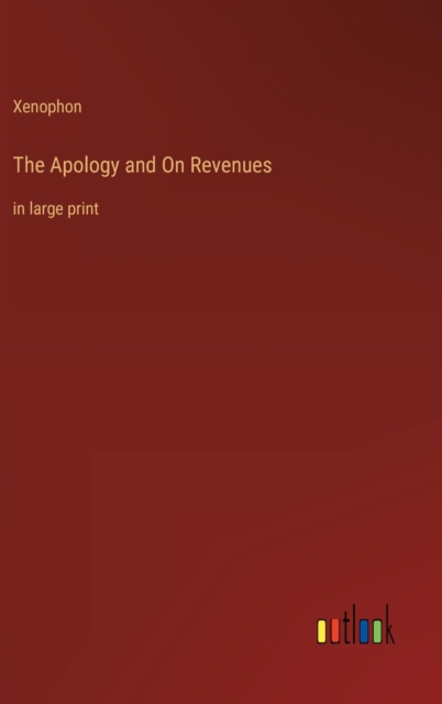 The Apology and On Revenues : in large print, Hardback Book