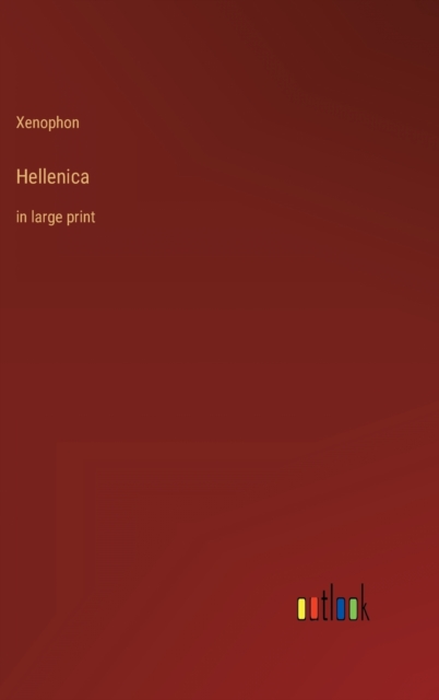 Hellenica : in large print, Hardback Book