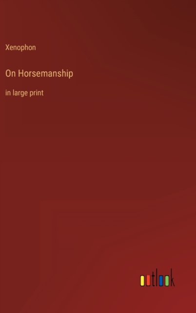 On Horsemanship : in large print, Hardback Book
