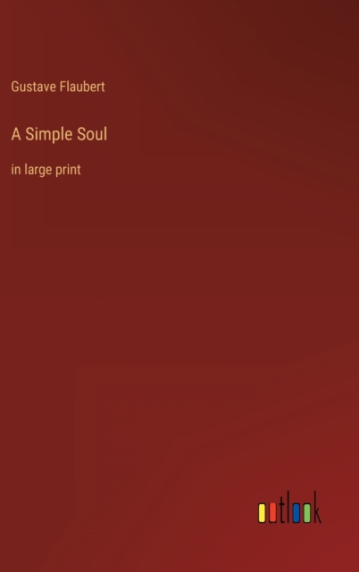 A Simple Soul : in large print, Hardback Book