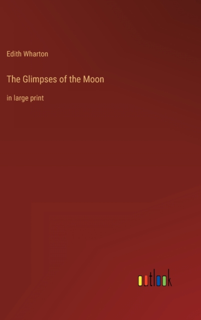 The Glimpses of the Moon : in large print, Hardback Book