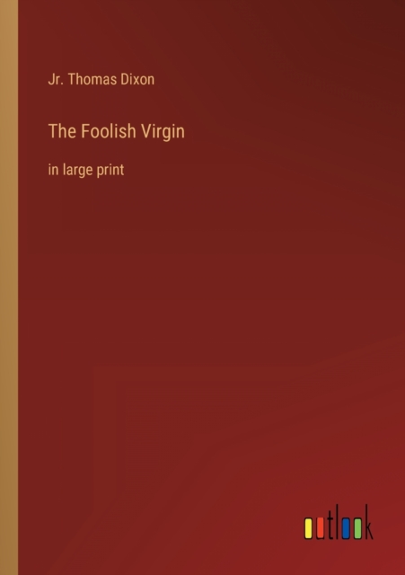 The Foolish Virgin : in large print, Paperback / softback Book