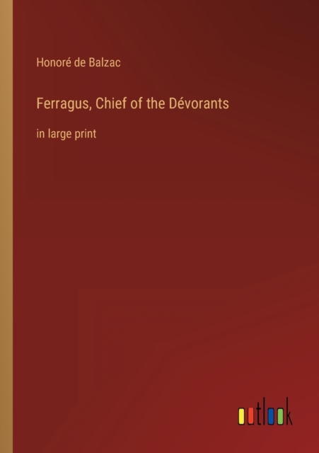 Ferragus, Chief of the Devorants : in large print, Paperback / softback Book