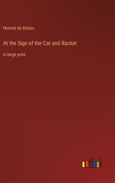 At the Sign of the Cat and Racket : in large print, Hardback Book