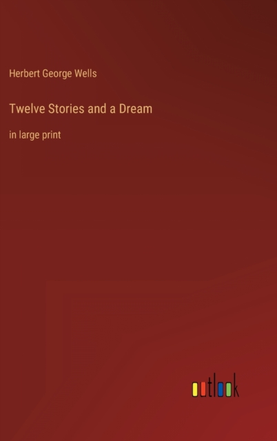 Twelve Stories and a Dream : in large print, Hardback Book