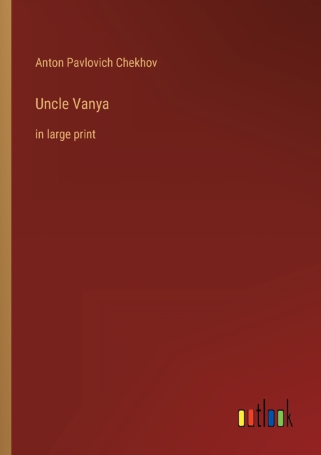 Uncle Vanya : in large print, Paperback / softback Book