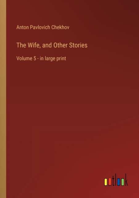 The Wife, and Other Stories : Volume 5 - in large print, Paperback / softback Book