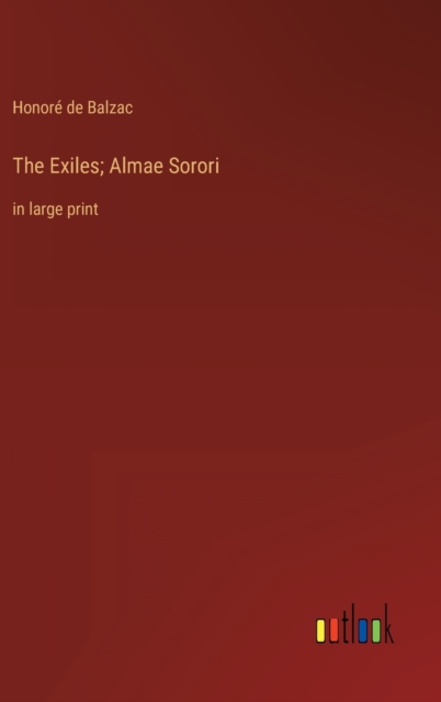 The Exiles; Almae Sorori : in large print, Hardback Book