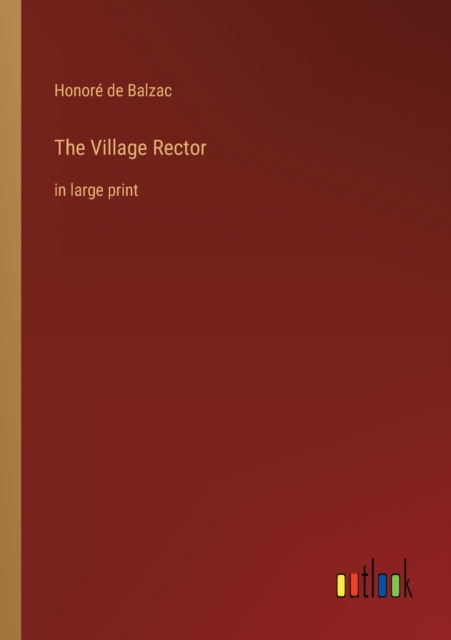 The Village Rector : in large print, Paperback / softback Book