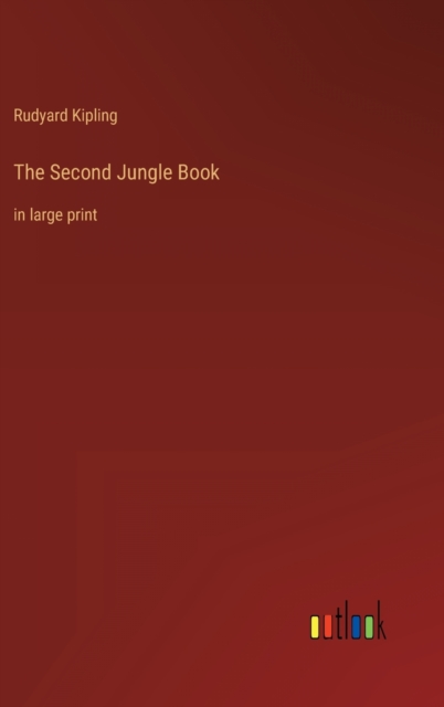 The Second Jungle Book : in large print, Hardback Book