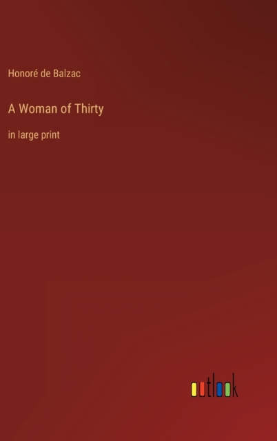 A Woman of Thirty : in large print, Hardback Book