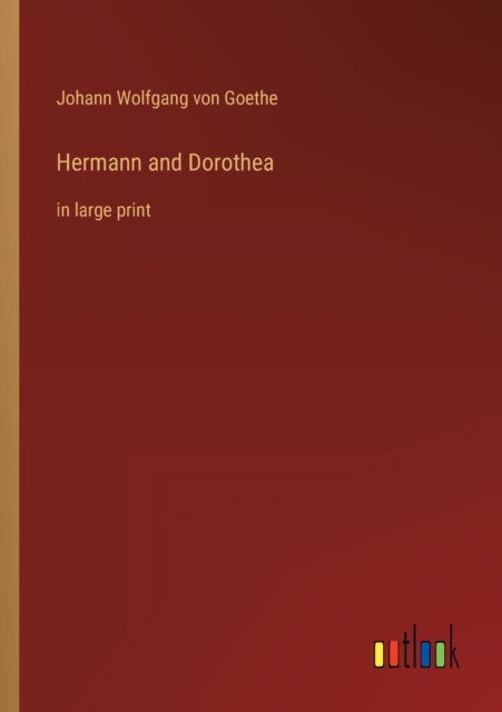 Hermann and Dorothea : in large print, Paperback / softback Book