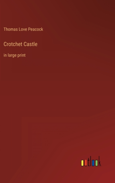Crotchet Castle : in large print, Hardback Book