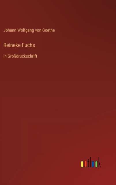 Reineke Fuchs : in Grossdruckschrift, Hardback Book