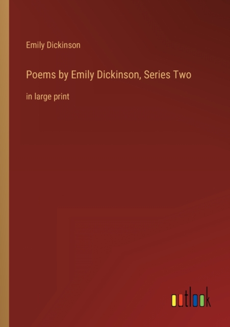 Poems by Emily Dickinson, Series Two : in large print, Paperback / softback Book