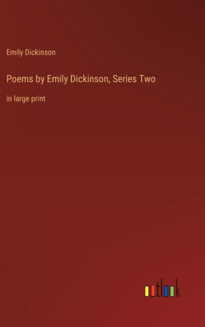 Poems by Emily Dickinson, Series Two : in large print, Hardback Book