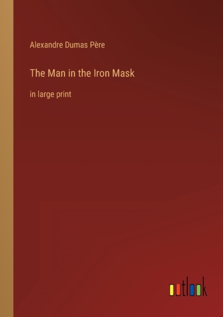 The Man in the Iron Mask : in large print, Paperback / softback Book