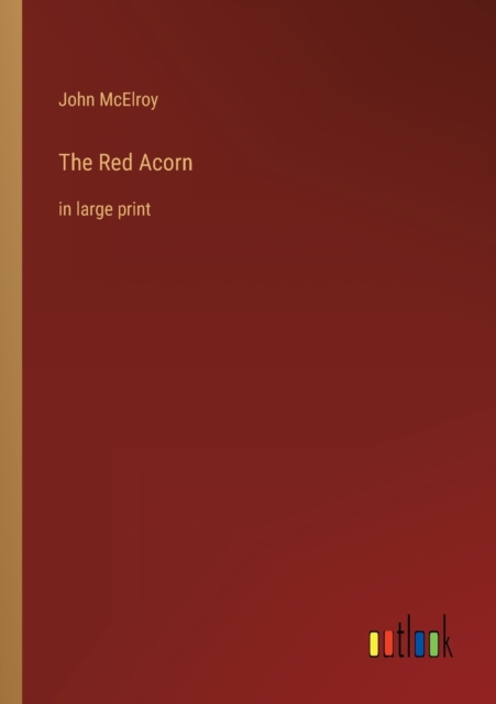 The Red Acorn : in large print, Paperback / softback Book