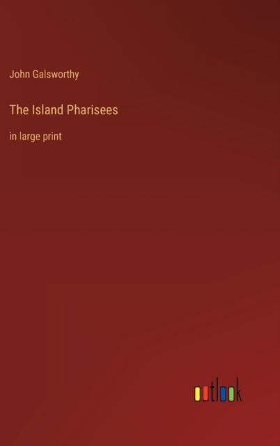 The Island Pharisees : in large print, Hardback Book