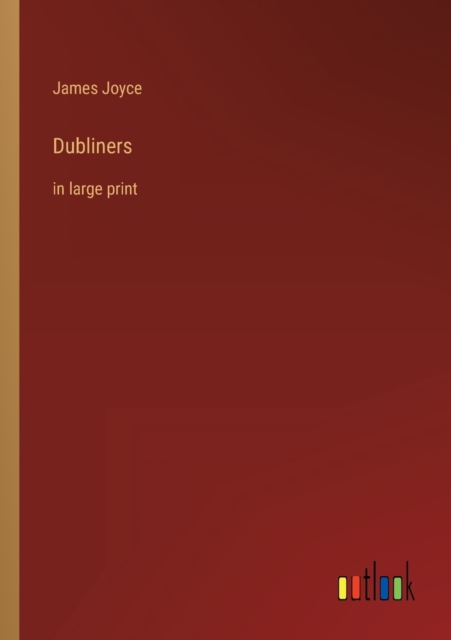 Dubliners : in large print, Paperback / softback Book