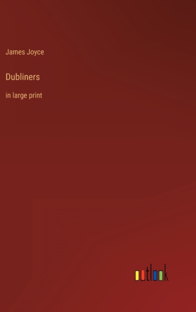 Dubliners : in large print, Hardback Book