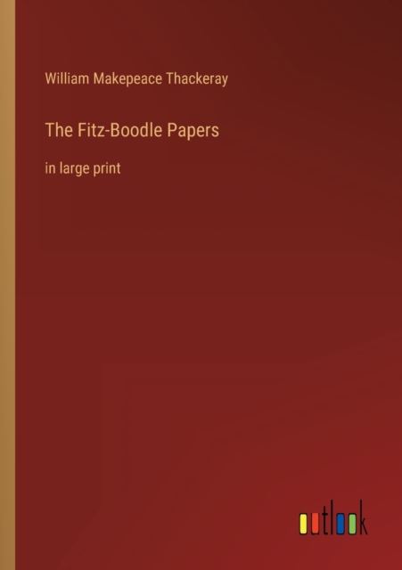 The Fitz-Boodle Papers : in large print, Paperback / softback Book