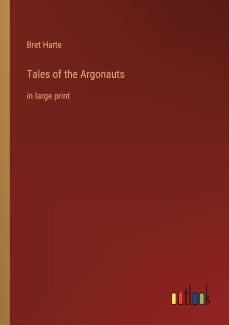 Tales of the Argonauts : in large print, Paperback / softback Book