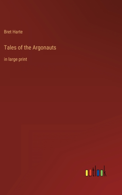 Tales of the Argonauts : in large print, Hardback Book