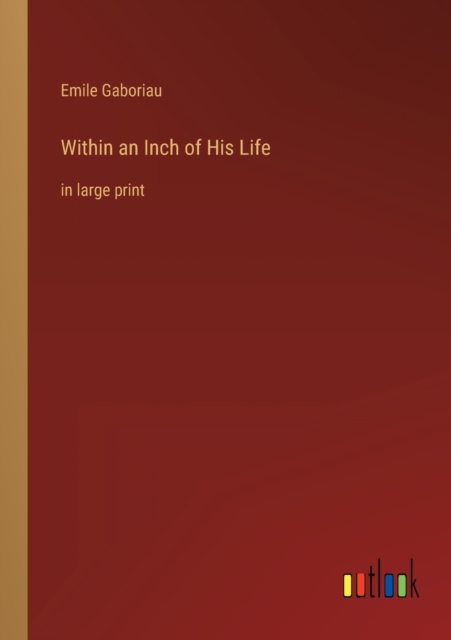 Within an Inch of His Life : in large print, Paperback / softback Book