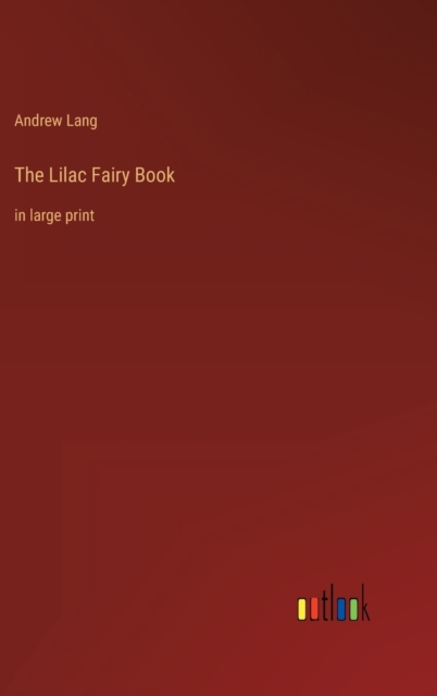 The Lilac Fairy Book : in large print, Hardback Book