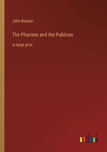 The Pharisee and the Publican : in large print, Paperback / softback Book