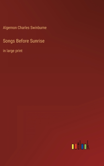 Songs Before Sunrise : in large print, Hardback Book