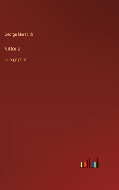 Vittoria : in large print, Hardback Book
