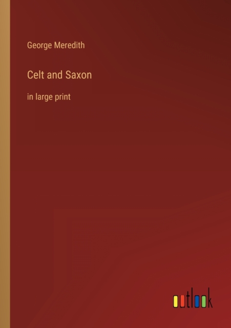 Celt and Saxon : in large print, Paperback / softback Book