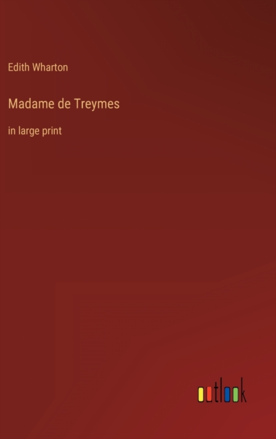 Madame de Treymes : in large print, Hardback Book