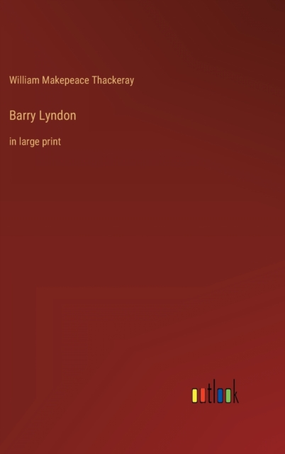 Barry Lyndon : in large print, Hardback Book
