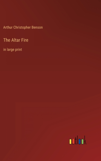 The Altar Fire : in large print, Hardback Book
