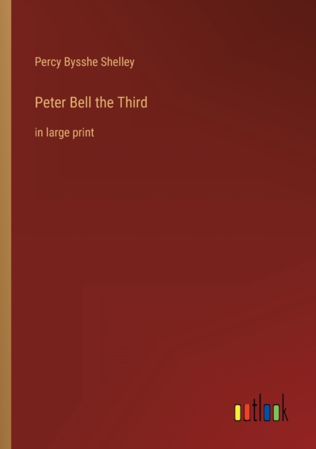 Peter Bell the Third : in large print, Paperback / softback Book