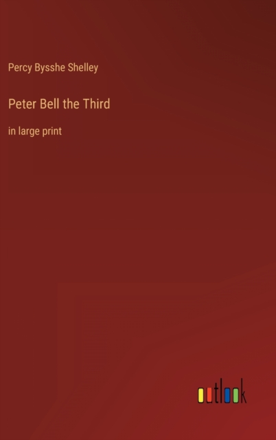 Peter Bell the Third : in large print, Hardback Book